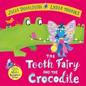 Book cover for The Tooth Fairy and the Crocodile