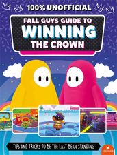 Book cover for Fall Guys: Guide to Winning the Crown