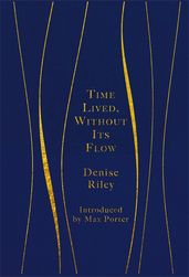 Book cover for Time Lived, Without Its Flow