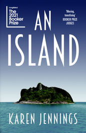 Book cover for An Island: Longlisted for the 2021 Booker Prize