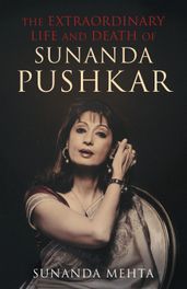 Book cover for The Extraordinary Life and Death of Sunanda Pushkar