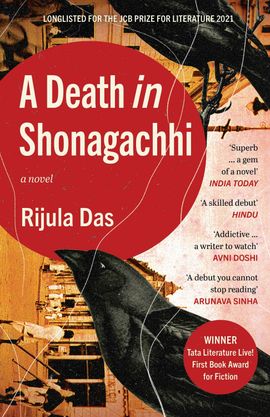 Book cover for A Death in Shonagachhi: WINNER OF TATA LIT LIVE FIRST BOOK AWARD