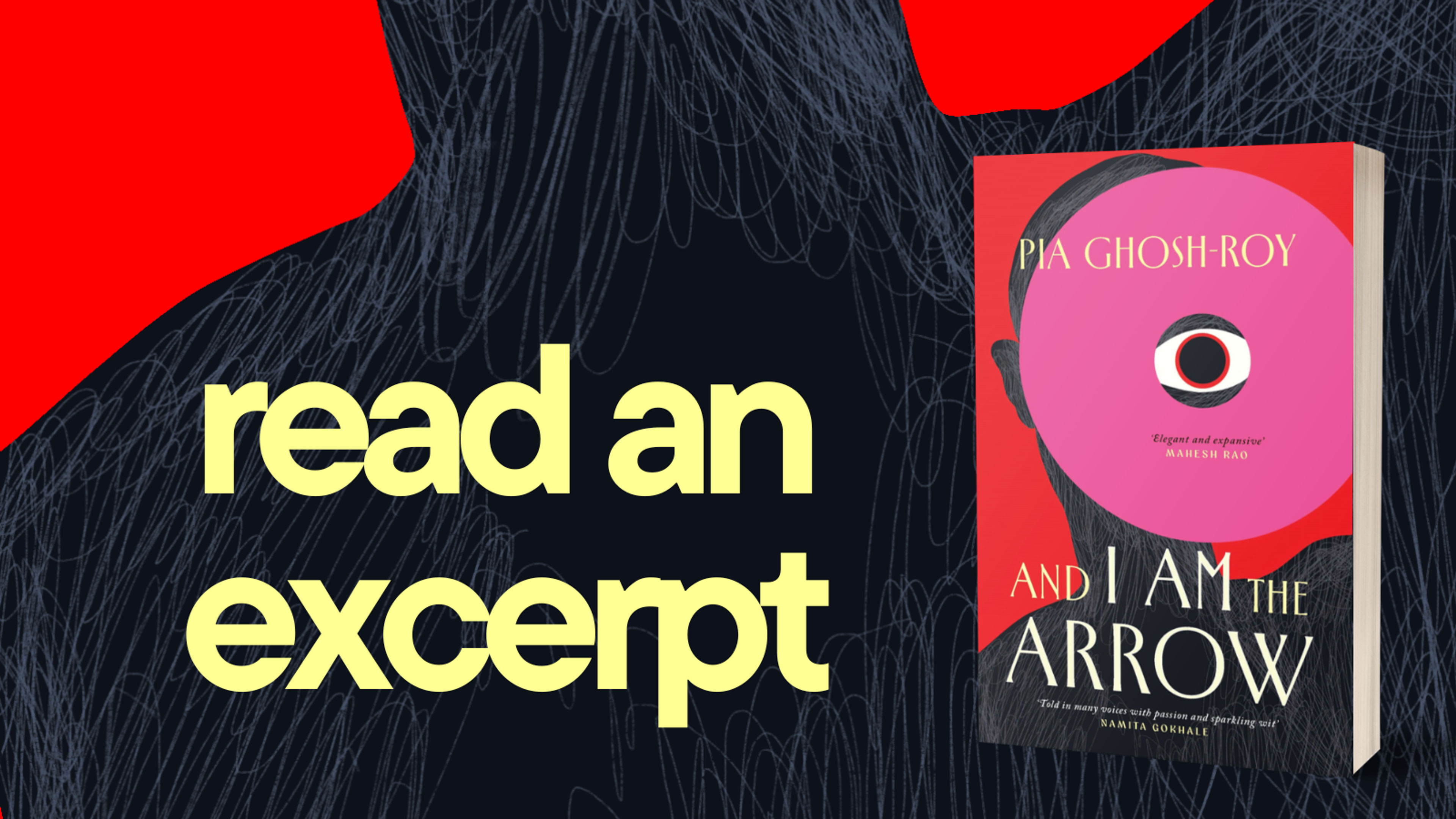 Promotional article banner featuring bold, light-yellow text that says "read an excerpt" against a dark, textured black and red background. To the right, a copy of the book And I Am the Arrow by Pia Ghosh-Roy is displayed, featuring a red cover with a stylized silhouette and an eye design.
