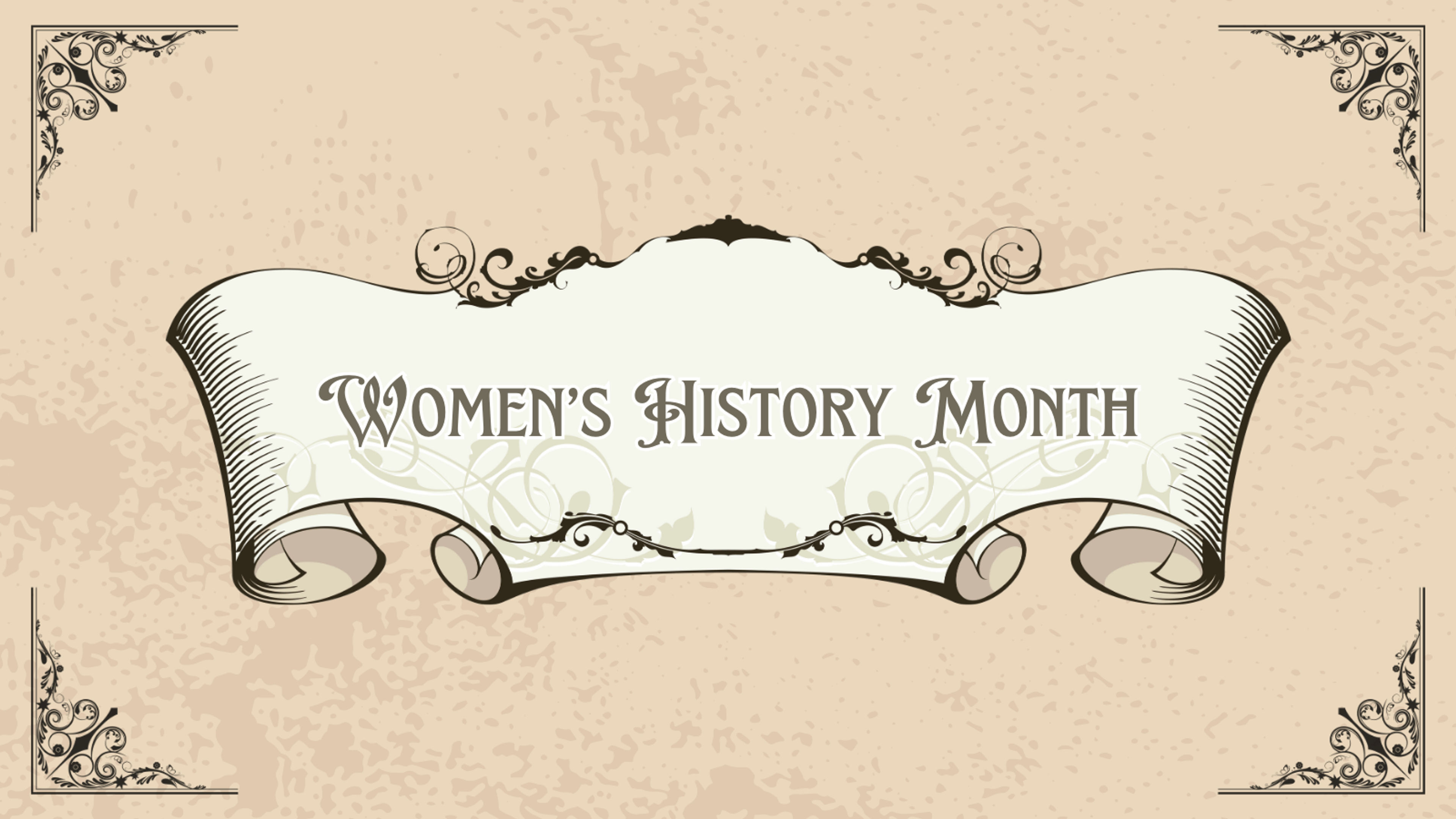 Vintage-style scroll design with ornate detailing and floral accents. The scroll prominently displays the words 'Women's History Month' in elegant typography.