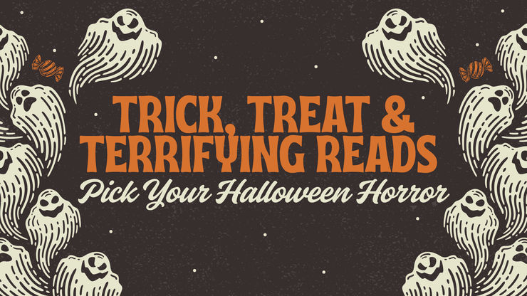 The image is a Halloween-themed poster with the title "Trick, Treat & Terrifying Reads" written in bold orange letters on a dark background. Below the title, in white cursive letters, it says "Pick Your Halloween Horror." The design is decorated with illustrations of smiling, cartoonish ghosts on both sides and small pieces of candy scattered.