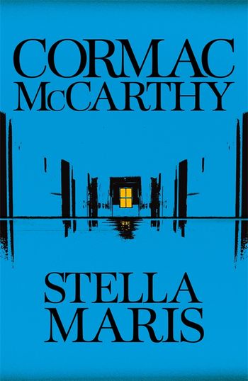 Stella Maris by Cormac McCarthy - Pan Macmillan