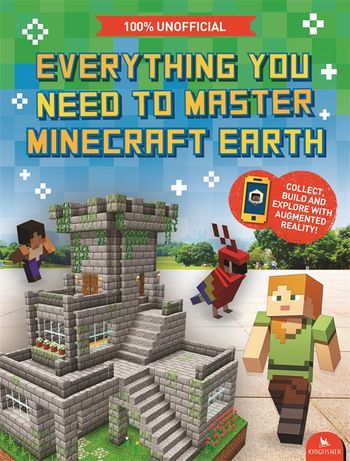 Everything You Need To Master Minecraft Earth By Ed Jefferson Pan Macmillan