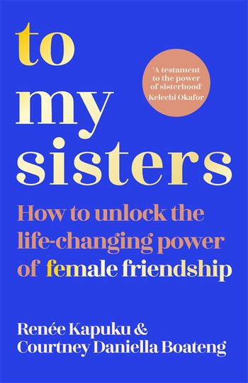 To My Sisters by Courtney Daniella Boateng - Pan Macmillan