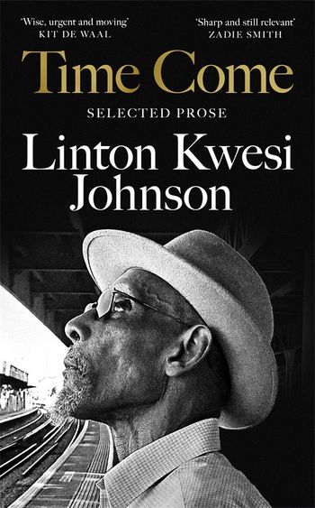 Time Come By Linton Kwesi Johnson Pan Macmillan