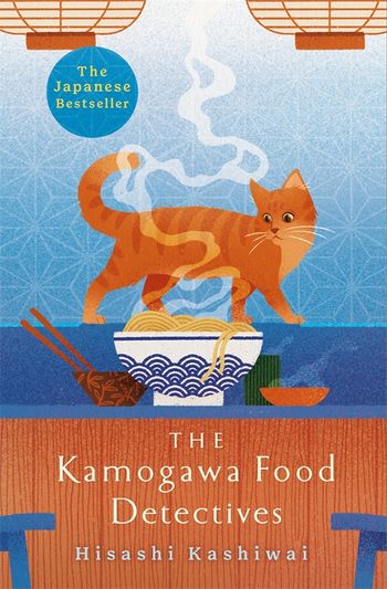 The Kamogawa Food Detectives by Hisashi Kashiwai - Pan Macmillan