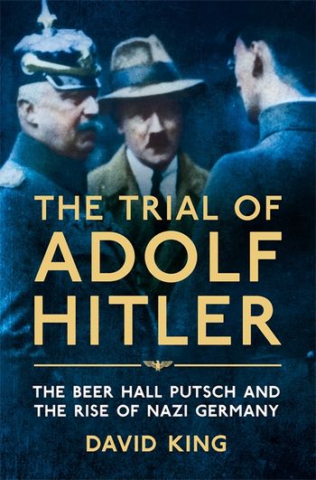 The Trial of Adolf Hitler by David King - Pan Macmillan