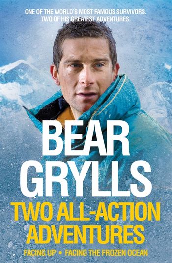 Tales of Adventure From Bear Grylls - The New York Times