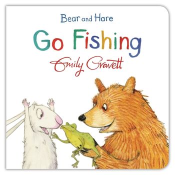 Bear and Hare Go Fishing by Emily Gravett - Pan Macmillan