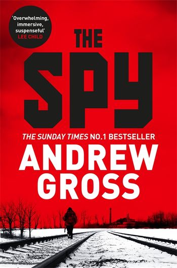 The Spy by Andrew Gross - Pan Macmillan