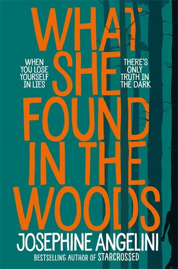 What She Found In The Woods By Josephine Angelini Pan Macmillan