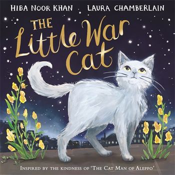 The Little War Cat By Hiba Noor Khan Pan Macmillan