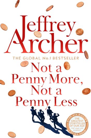 Not A Penny More, Not A Penny Less by Jeffrey Archer - Pan Macmillan