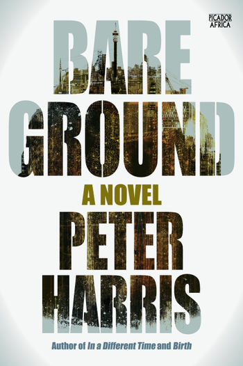 Bare Ground by Peter Harris - Pan Macmillan