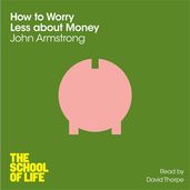 Book cover for How to Worry Less About Money