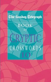 Book cover for The Sunday Telegraph Book of Cryptic Crosswords 10