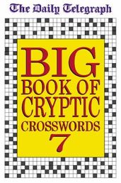 Book cover for Daily Telegraph Big Book of Cryptic Crosswords 7