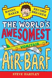 Book cover for Danny Baker Record Breaker: The World's Awesomest Air-Barf