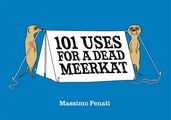 Book cover for 101 Uses for a Dead Meerkat