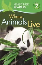 Book cover for Kingfisher Readers: Where Animals Live (Level 2: Beginning to Read Alone)