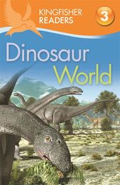 Book cover for Kingfisher Readers: Dinosaur World (Level 3: Reading Alone with Some Help)