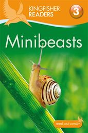 Book cover for Kingfisher Readers: Minibeasts (Level 3: Reading Alone with Some Help)