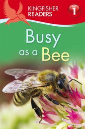 Book cover for Kingfisher Readers: Busy as a Bee (Level 1: Beginning to Read)