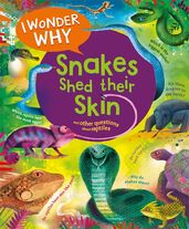 Book cover for I Wonder Why Snakes Shed Their Skin