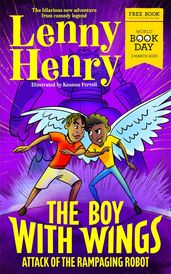 Book cover for The Boy With Wings: Attack of the Rampaging Robot