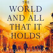 Book cover for The World and All That It Holds