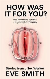 Book cover for How Was It for You?