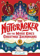 The Nutcracker by Alex T. Smith Pan Macmillan