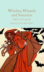 Book cover for Witches, Wizards and Sorcerers: Myths and Legends