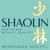 Book cover for Shaolin: How to Win Without Conflict