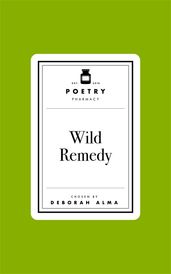 Book cover for Poetry Pharmacy: Wild Remedy