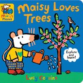 Book cover for Maisy Loves Trees: A Maisy's Planet Book