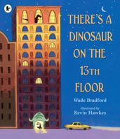 Book cover for There's a Dinosaur on the 13th Floor