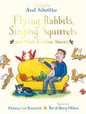 Book cover for Flying Rabbits, Singing Squirrels and Other Bedtime Stories