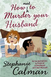 Book cover for How Not to Murder Your Husband