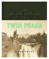 Book cover for The Secret History of Twin Peaks