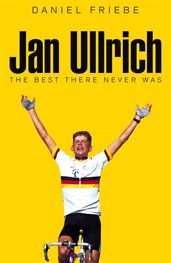 Book cover for Jan Ullrich: The Best There Never Was