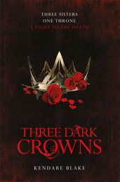 Book cover for Three Dark Crowns - Kendare Blake - YA