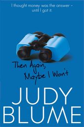 Book cover for Then Again, Maybe I Won’t