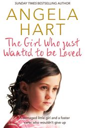 Book cover for Girl Who Just Wanted To Be Loved