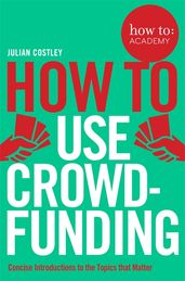 Book cover for How To Use Crowdfunding