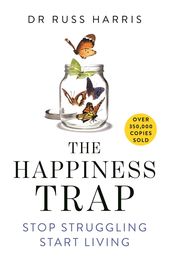 Book cover for The Happiness Trap - Stop Struggling, Start Living